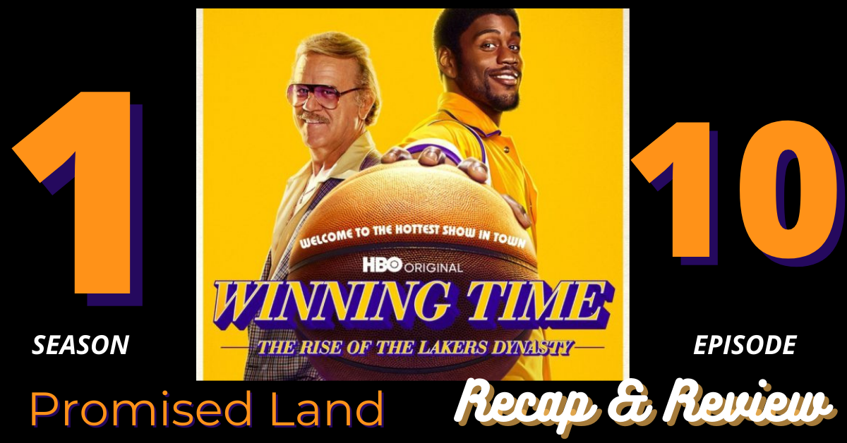 Winning Time: The Rise of the Lakers Dynasty | Episode 10 recap